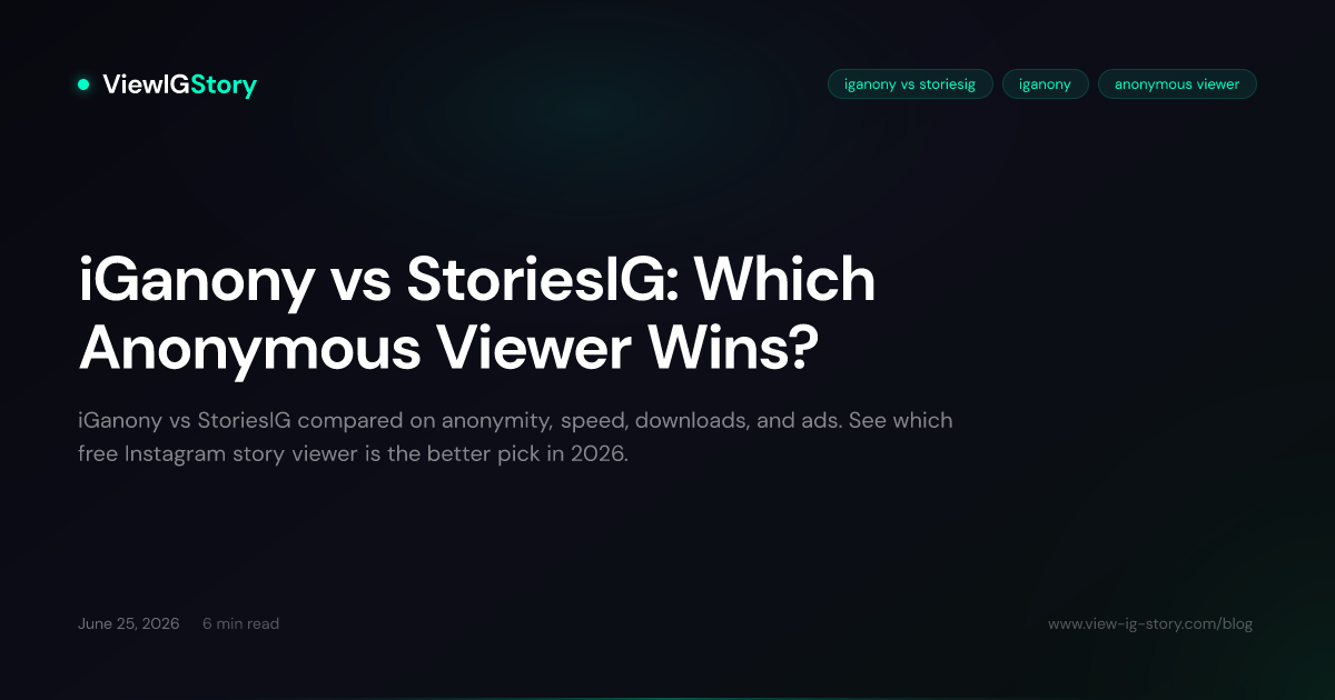iGanony vs StoriesIG: Which Anonymous Viewer Wins?
