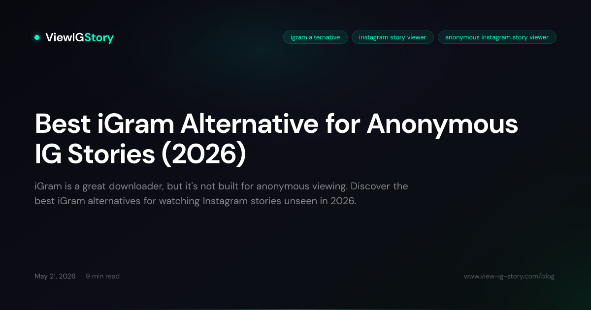 Best iGram Alternative for Anonymous IG Stories (2026)