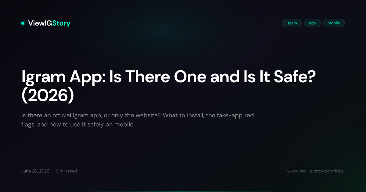 Igram App: Is There One and Is It Safe? (2026)
