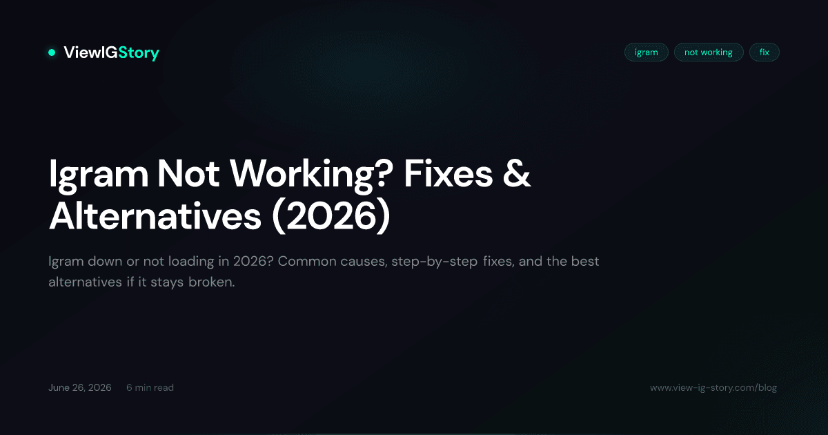Igram Not Working? Fixes & Alternatives (2026)