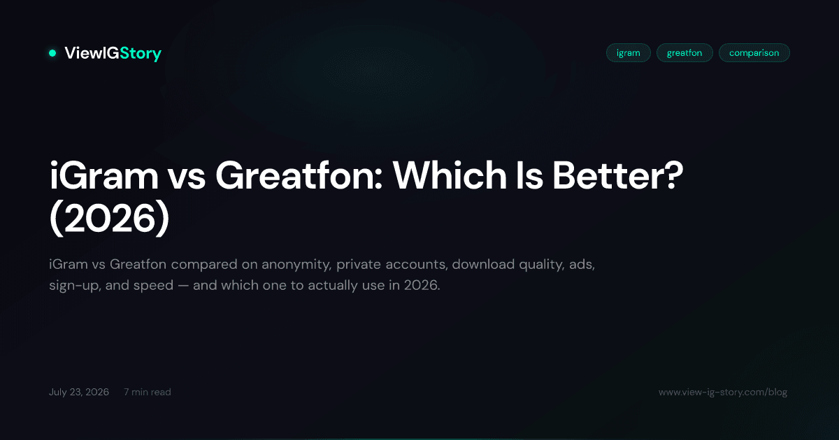 iGram vs Greatfon: Which Is Better? (2026)
