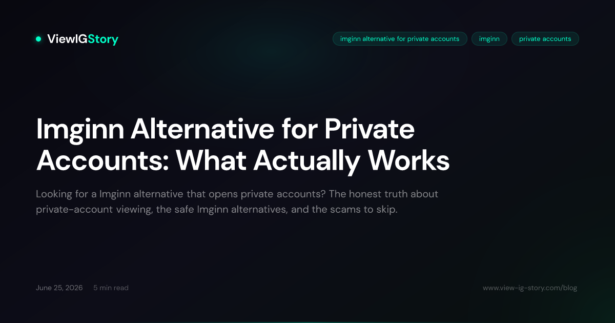 Imginn Alternative for Private Accounts: What Actually Works