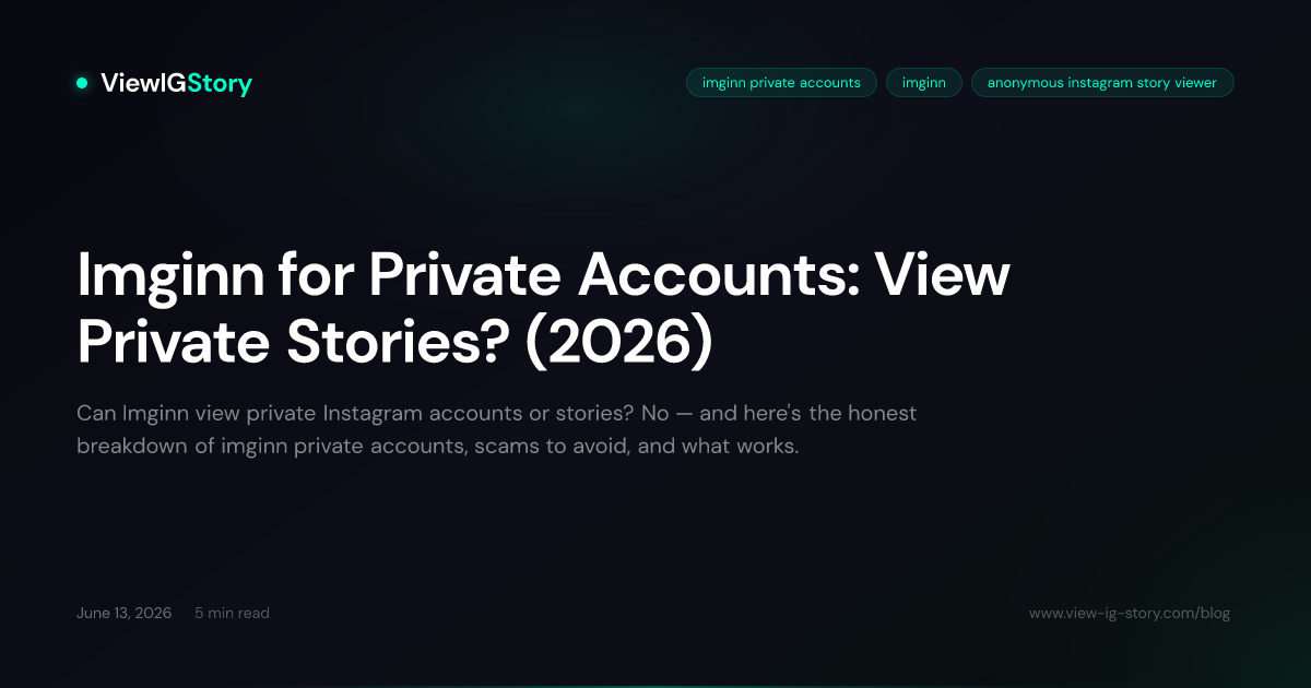 Imginn for Private Accounts: View Private Stories? (2026)