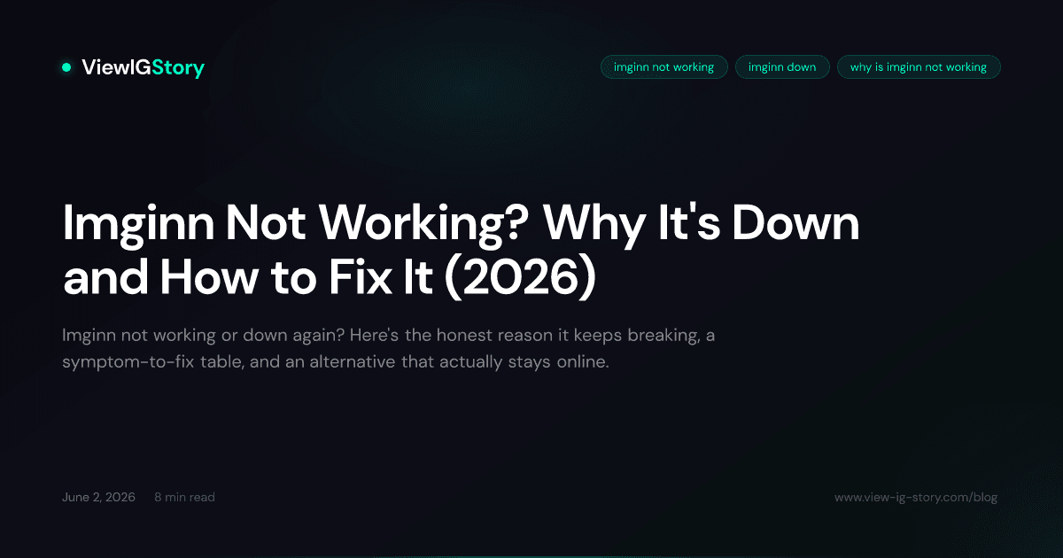 Imginn Not Working? Why It's Down and How to Fix It (2026)