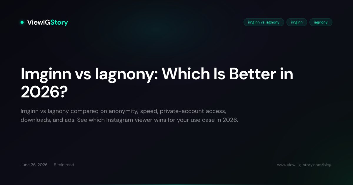 Imginn vs Iagnony: Which Is Better in 2026?