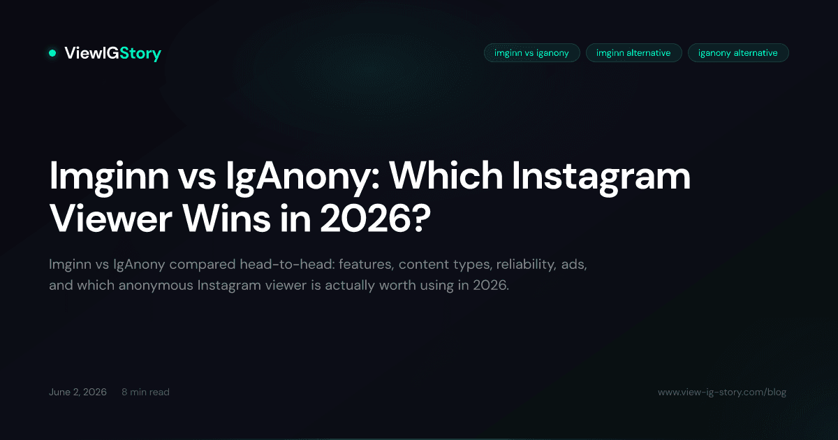 Imginn vs IgAnony: Which Instagram Viewer Wins in 2026?