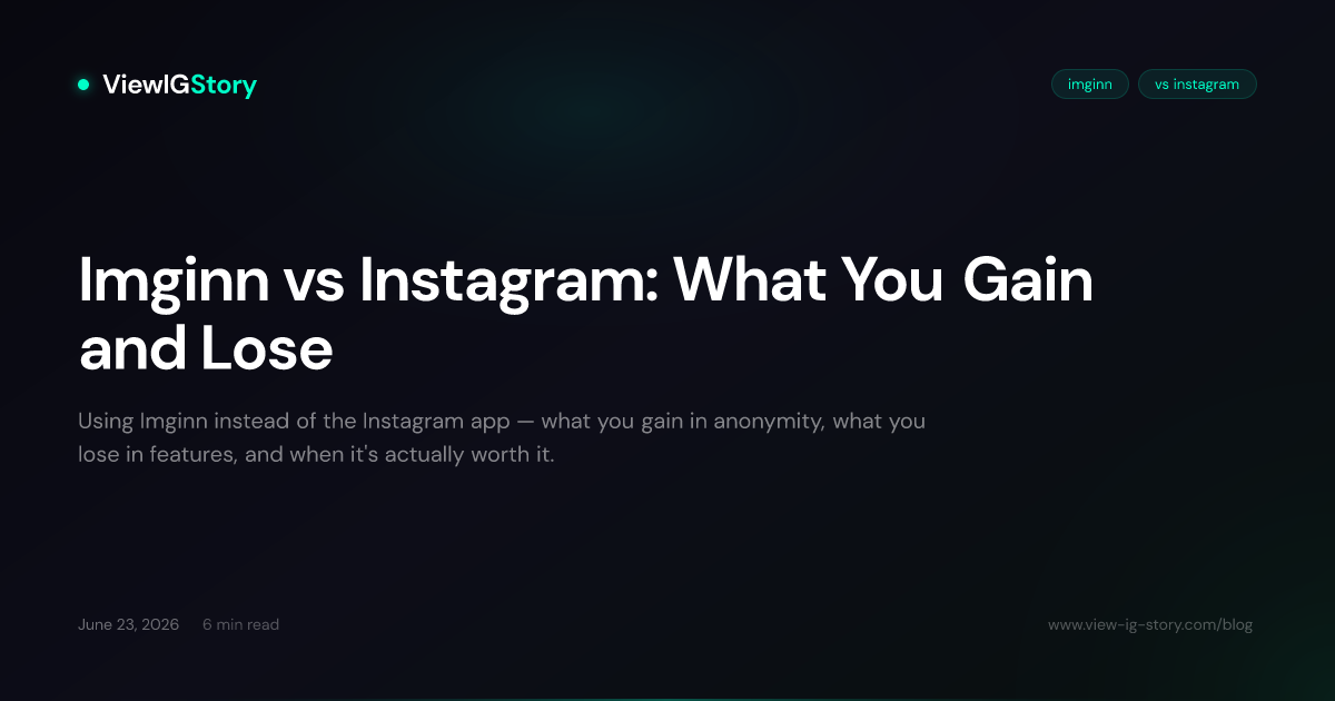 Imginn vs Instagram: What You Gain and Lose