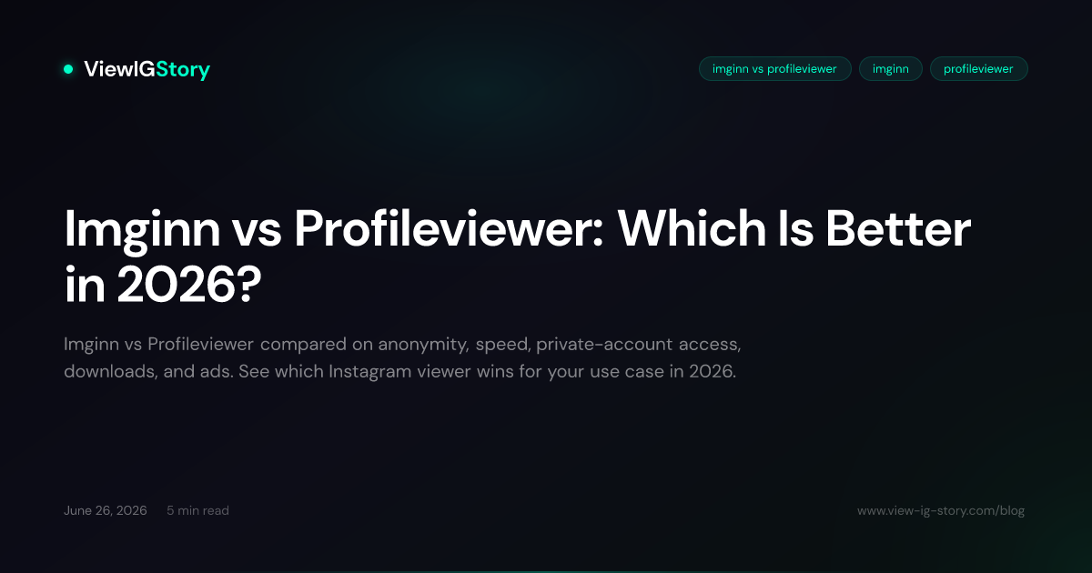 Imginn vs Profileviewer: Which Is Better in 2026?