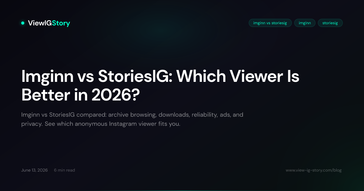 Imginn vs StoriesIG: Which Viewer Is Better in 2026?