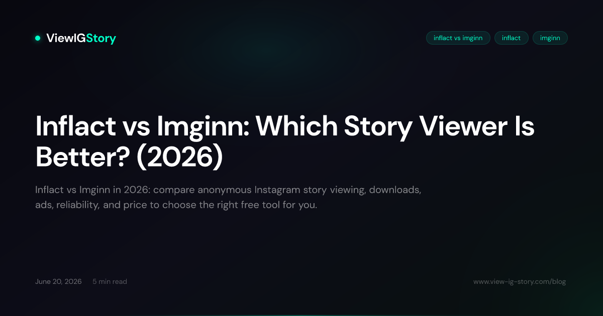 Inflact vs Imginn: Which Story Viewer Is Better? (2026)