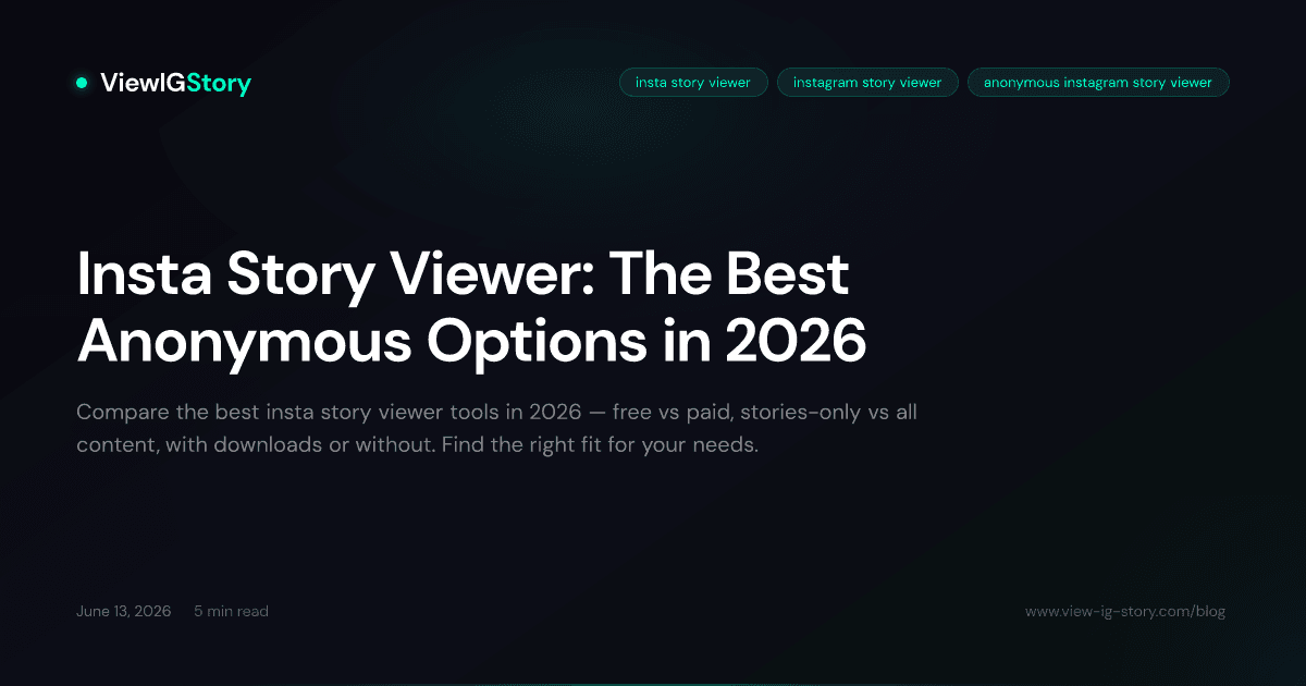 Insta Story Viewer: The Best Anonymous Options in 2026