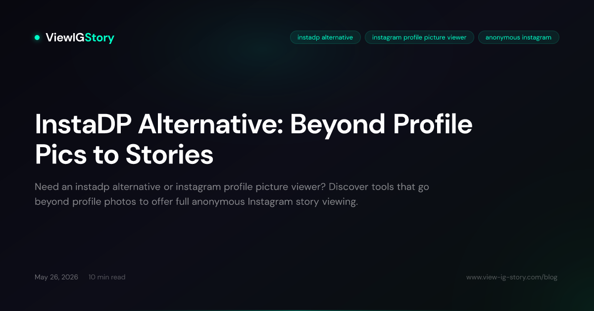 InstaDP Alternative: Beyond Profile Pics to Stories