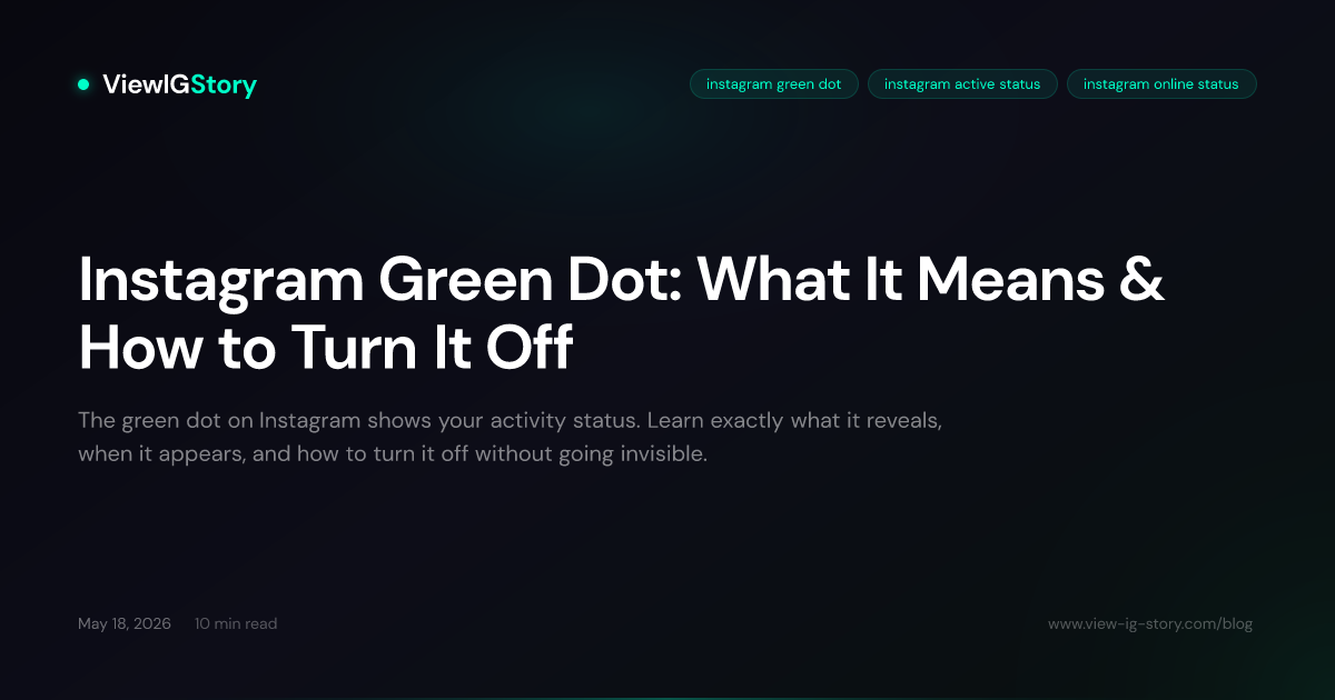 Instagram Green Dot: What It Means & How to Turn It Off