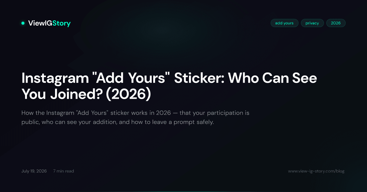 Instagram "Add Yours" Sticker: Who Can See You Joined? (2026)