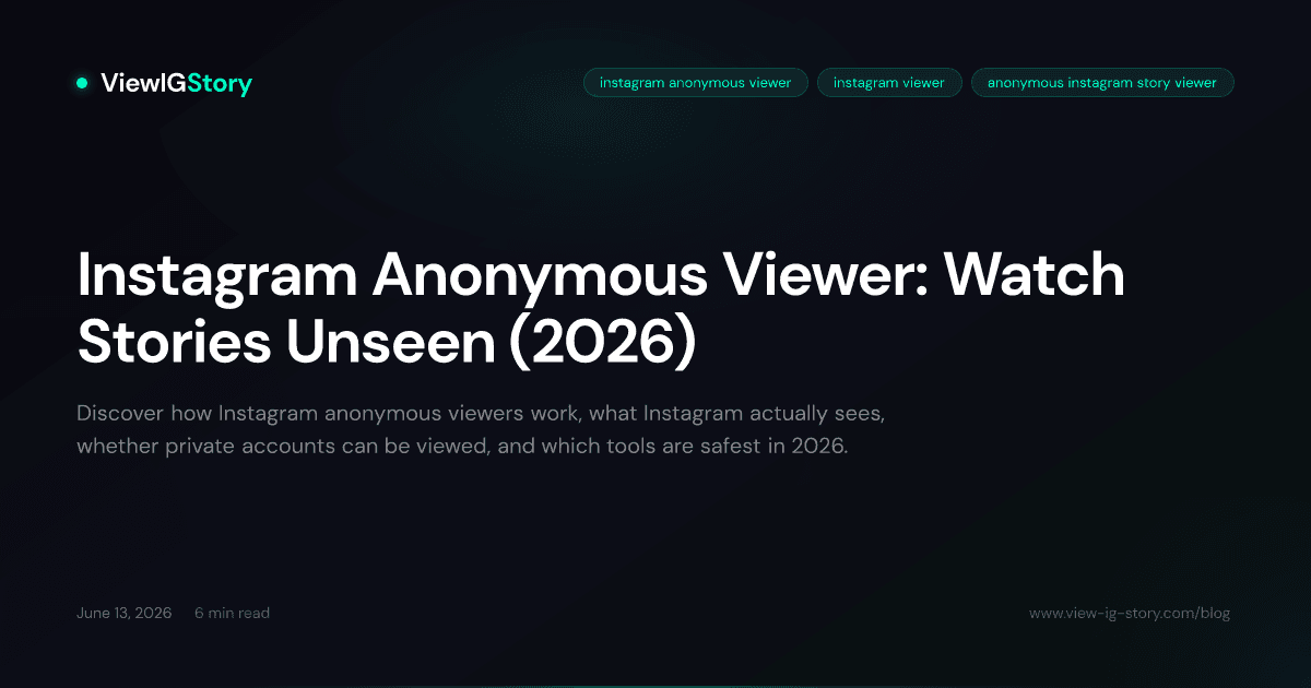Instagram Anonymous Viewer: Watch Stories Unseen (2026)