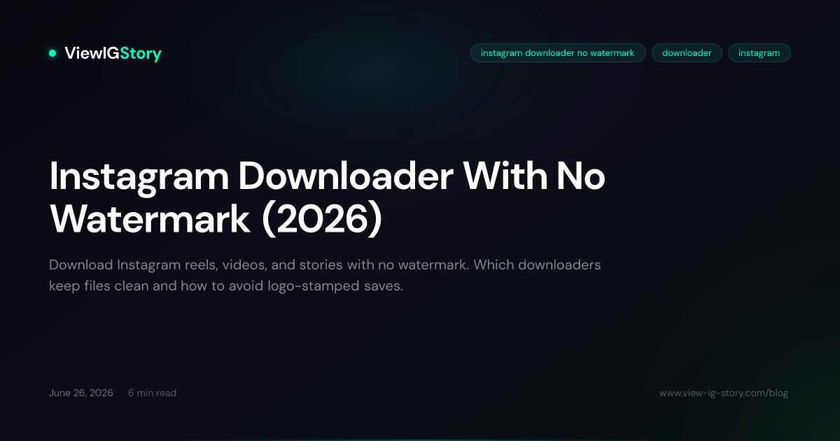 Instagram Downloader With No Watermark (2026)