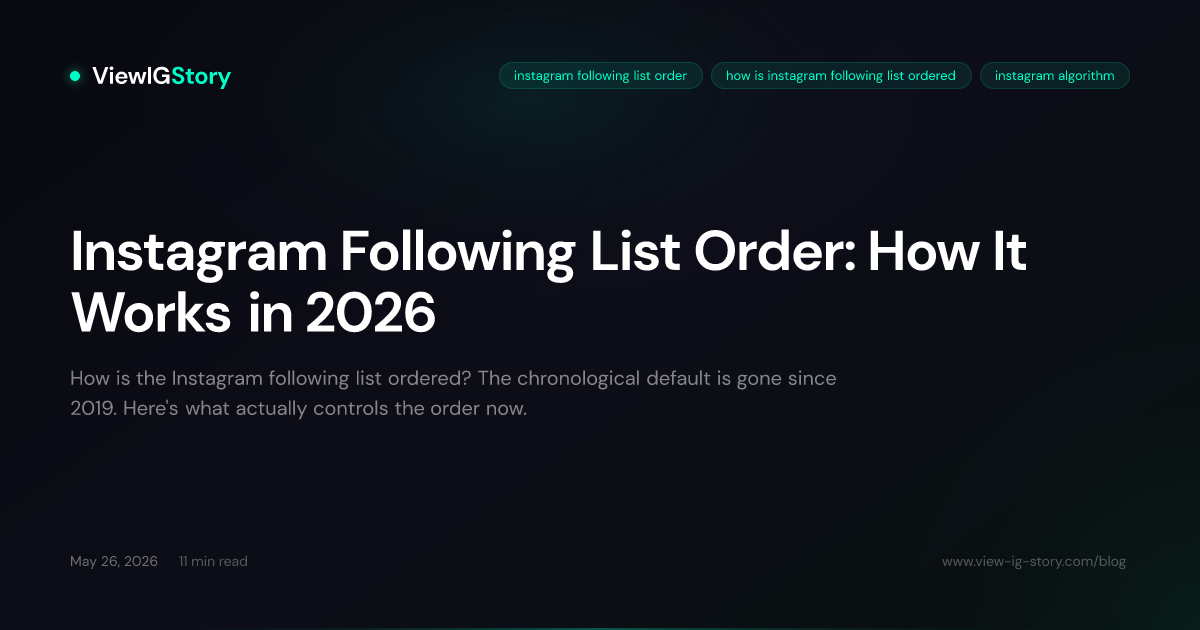 Instagram Following List Order: How It Works in 2026