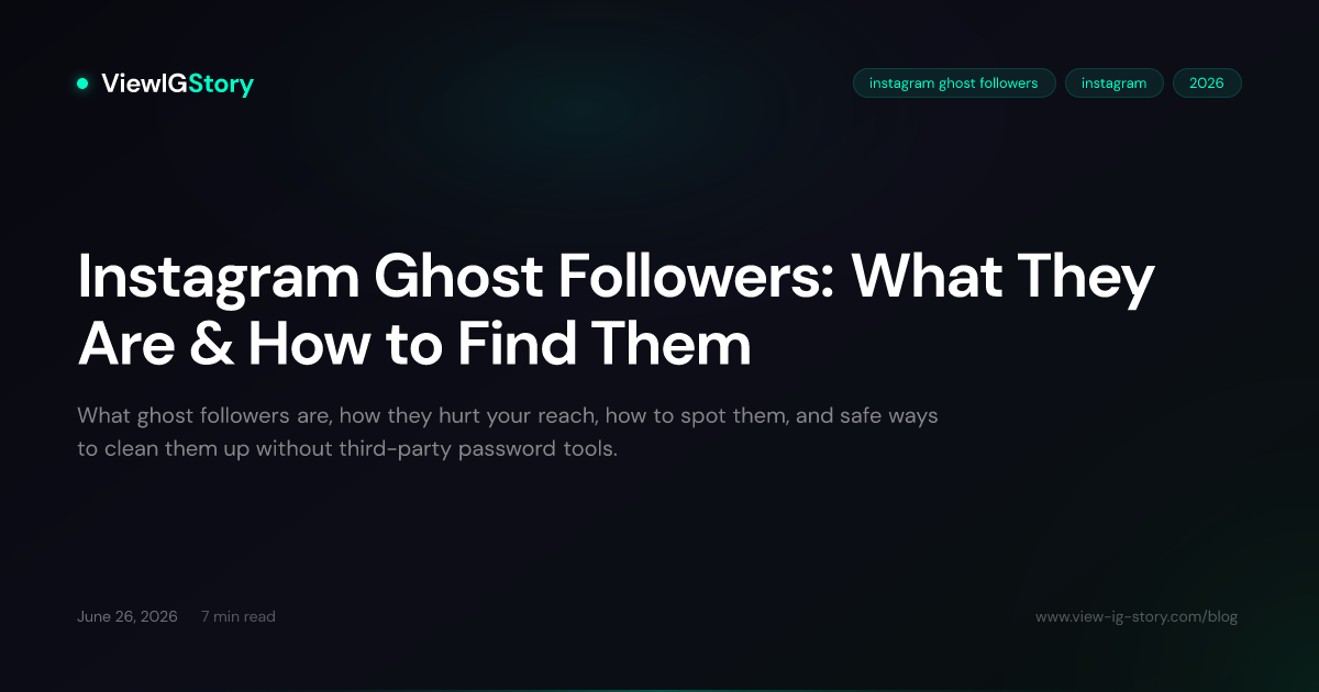 Instagram Ghost Followers: What They Are & How to Find Them