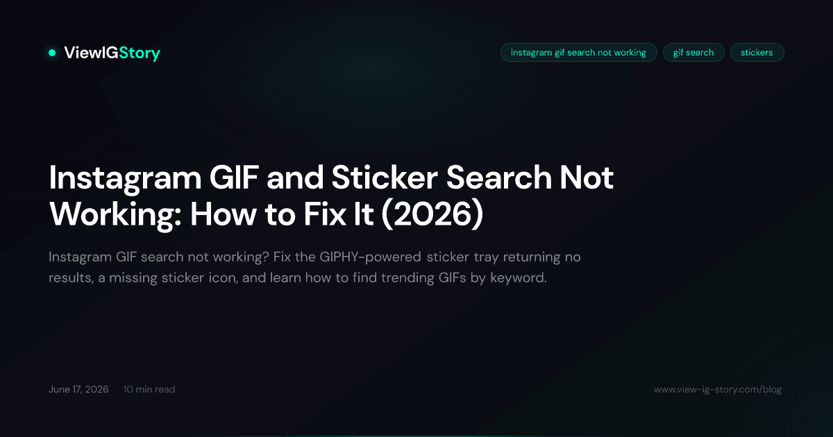 Instagram GIF and Sticker Search Not Working: How to Fix It (2026)