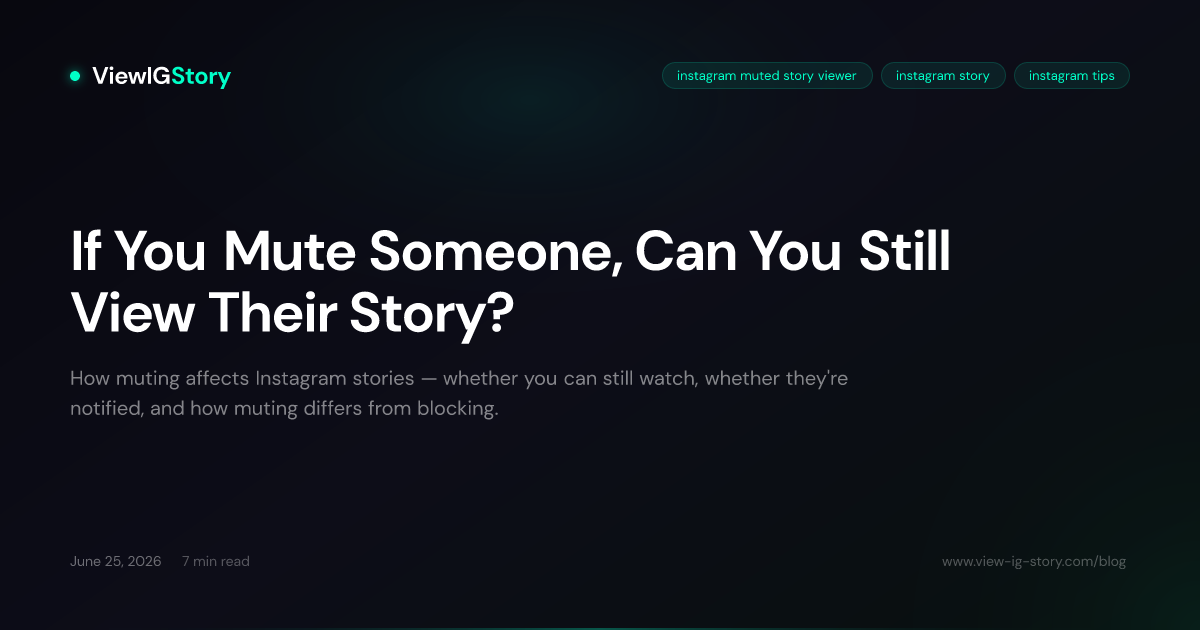 If You Mute Someone, Can You Still View Their Story?