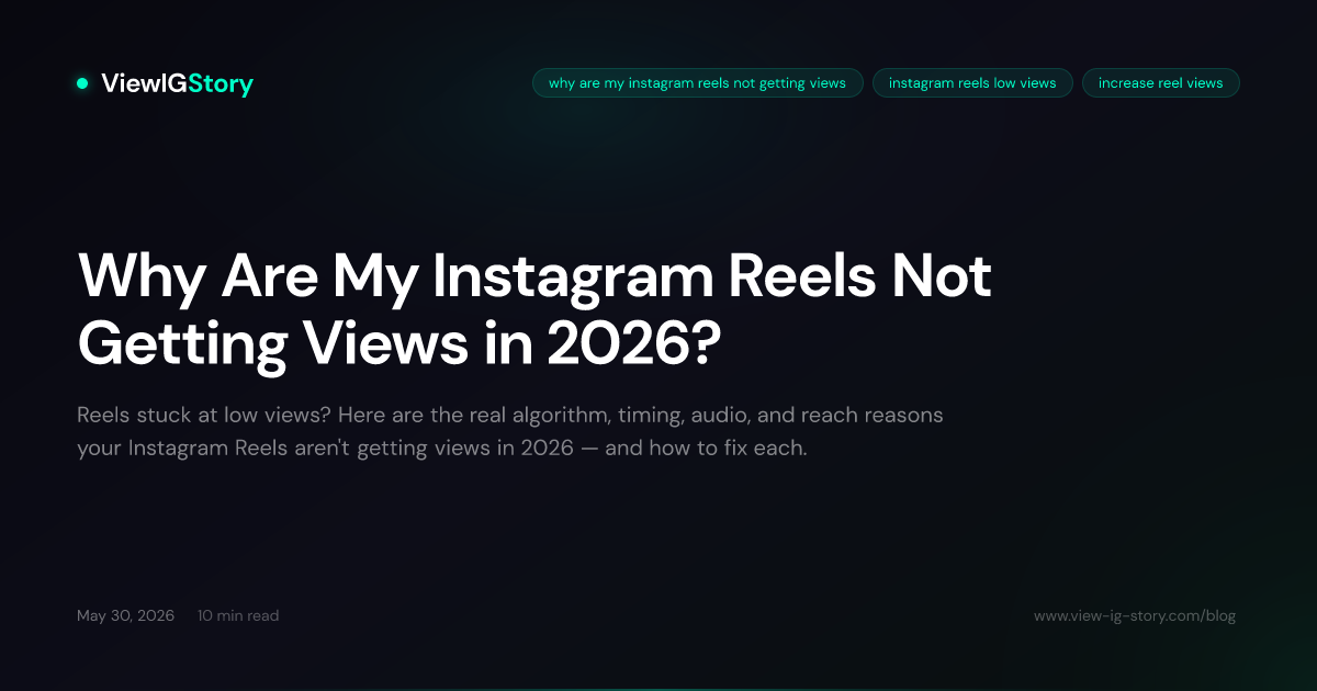Why Are My Instagram Reels Not Getting Views in 2026?