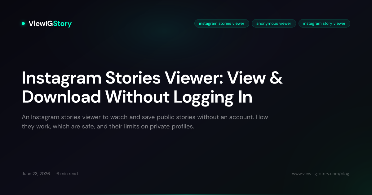 Instagram Stories Viewer: View & Download Without Logging In