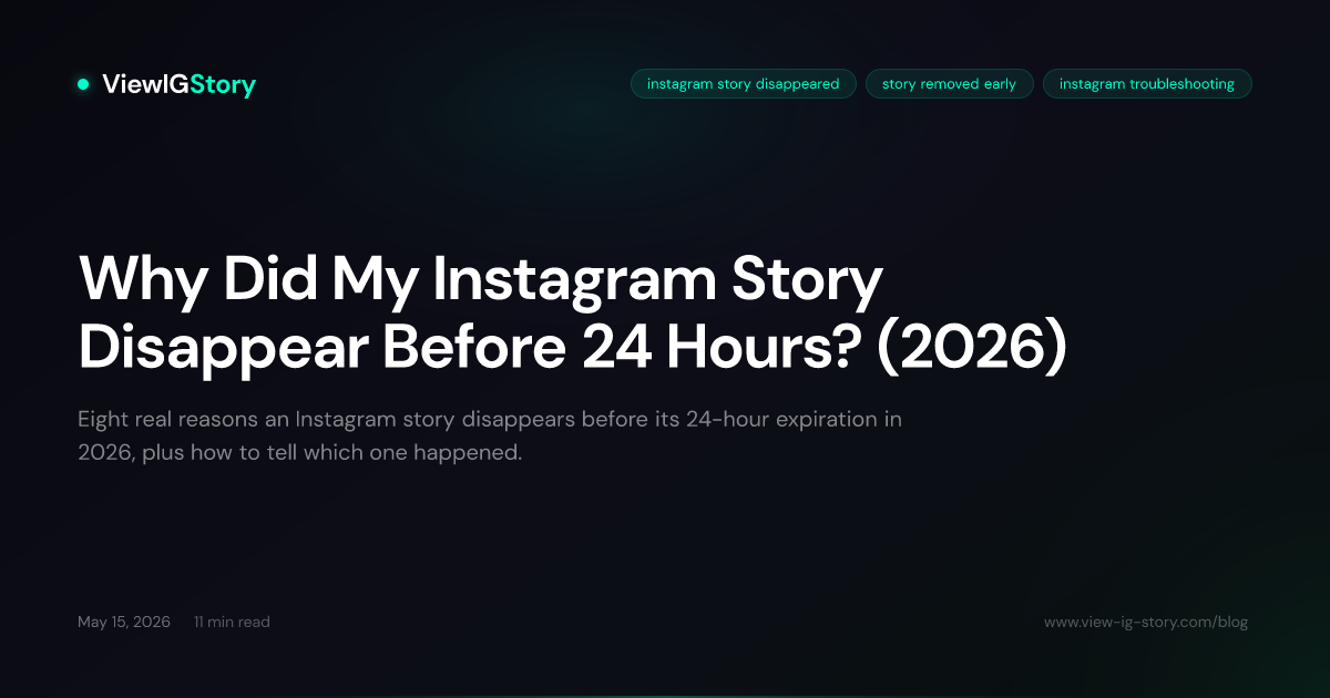 Why Did My Instagram Story Disappear Before 24 Hours? (2026)