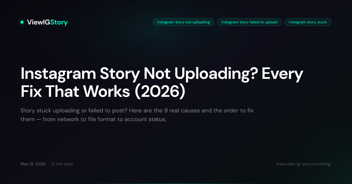 Instagram Story Not Uploading? Every Fix That Works (2026)