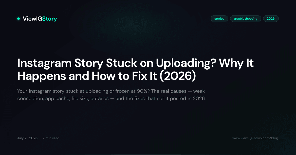 Instagram Story Stuck on Uploading? Why It Happens and How to Fix It (2026)
