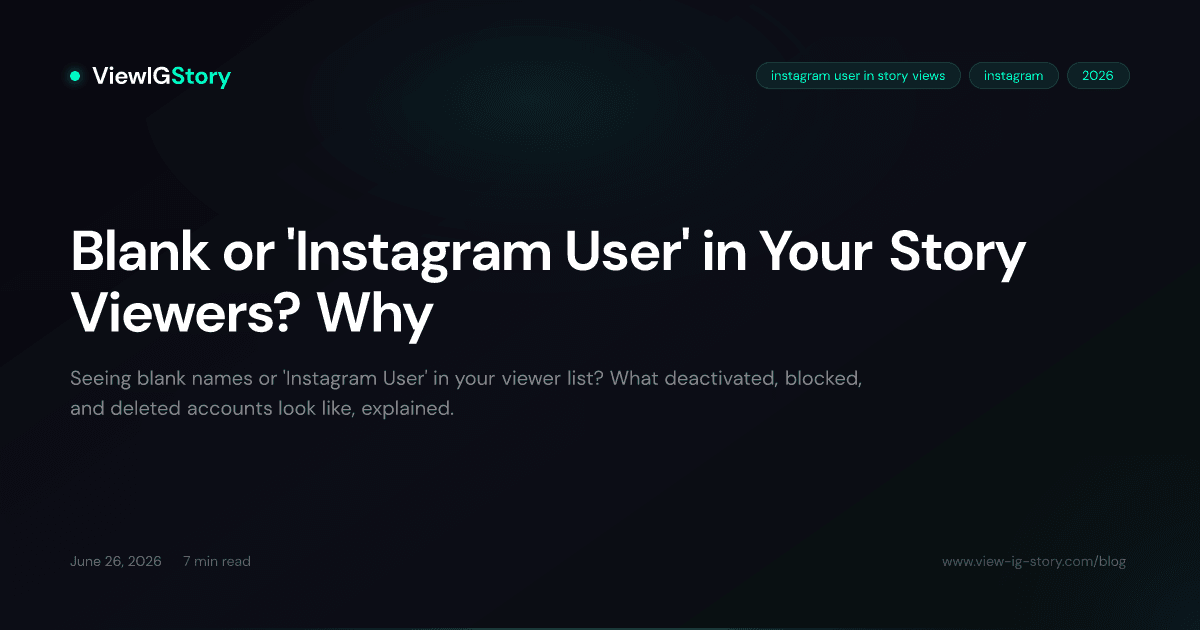 Blank or 'Instagram User' in Your Story Viewers? Why