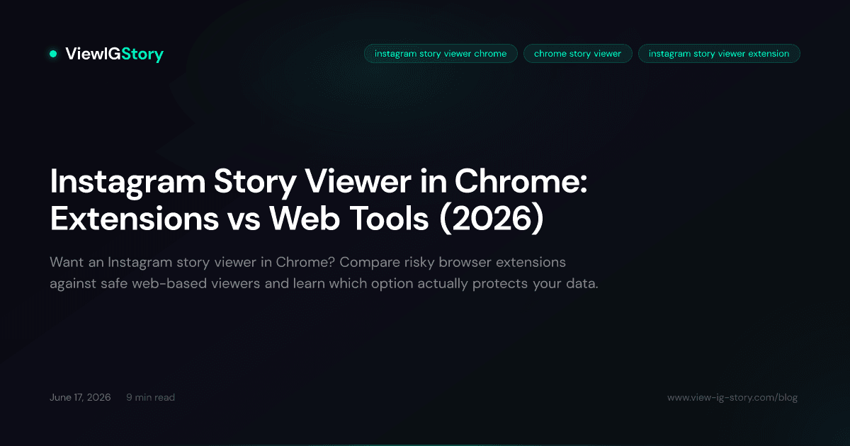 Instagram Story Viewer in Chrome: Extensions vs Web Tools (2026)