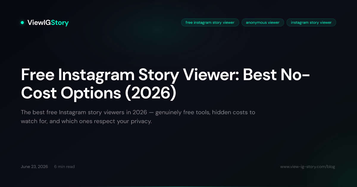 Free Instagram Story Viewer: Best No-Cost Options (2026)