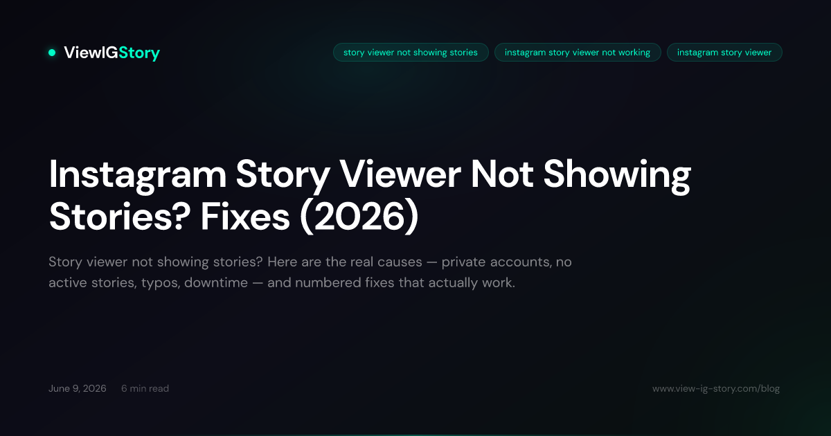 Instagram Story Viewer Not Showing Stories? Fixes (2026)