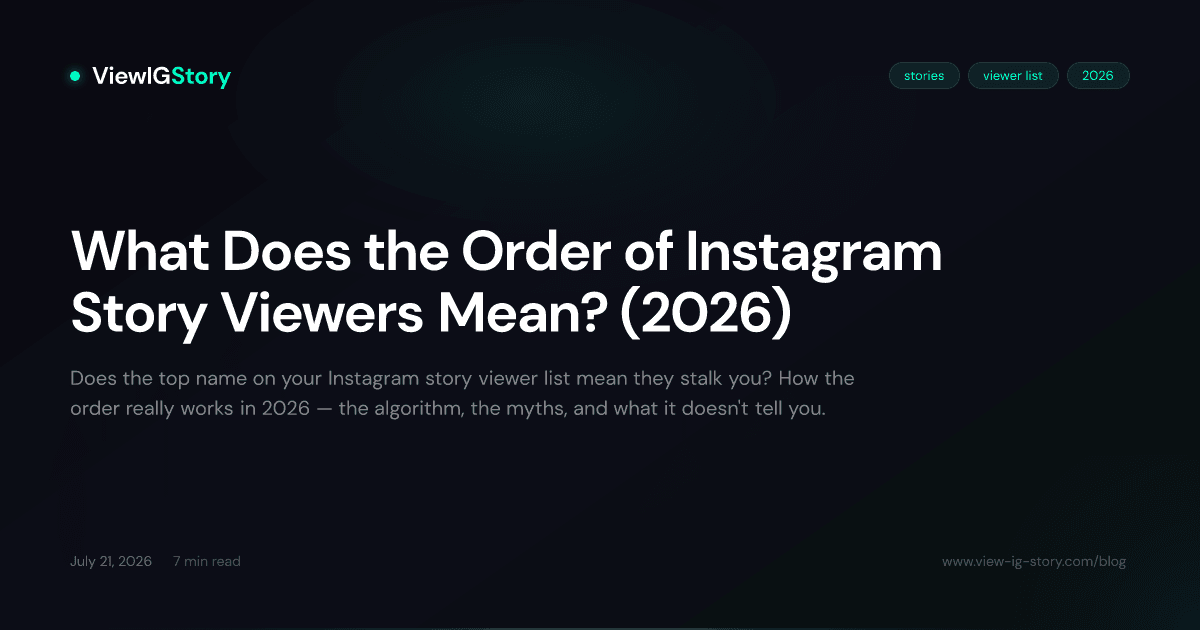 What Does the Order of Instagram Story Viewers Mean? (2026)