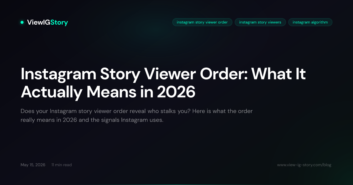Instagram Story Viewer Order: What It Actually Means in 2026