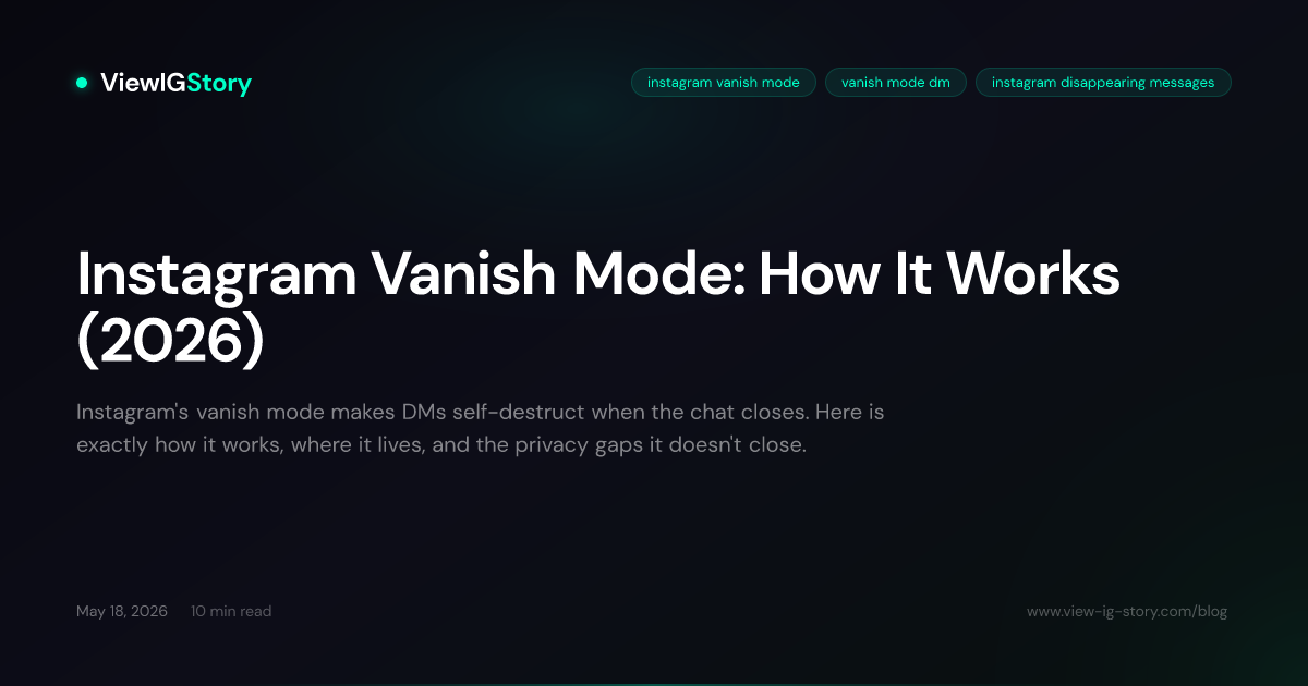 Instagram Vanish Mode: How It Works (2026)