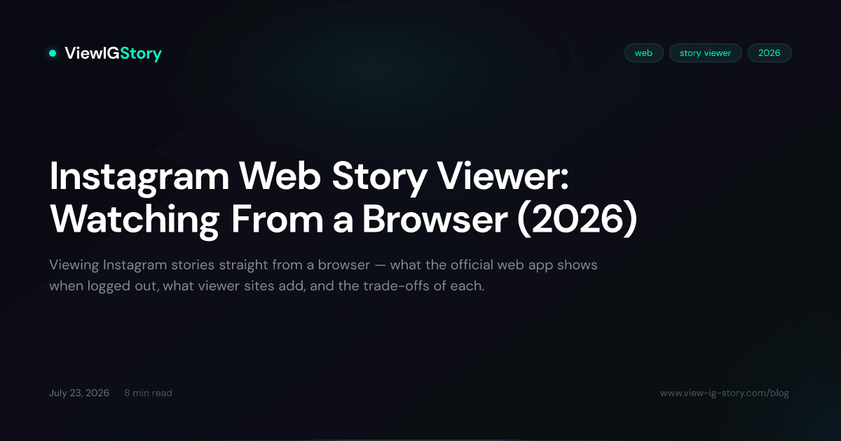Instagram Web Story Viewer: Watching From a Browser (2026)