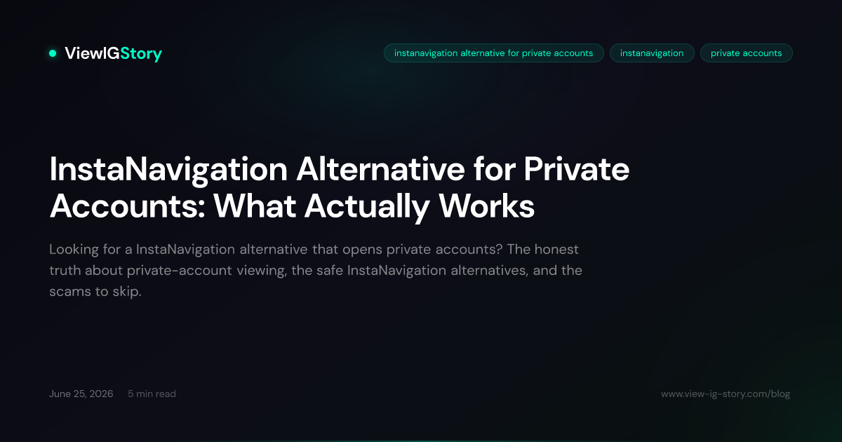 InstaNavigation Alternative for Private Accounts: What Actually Works