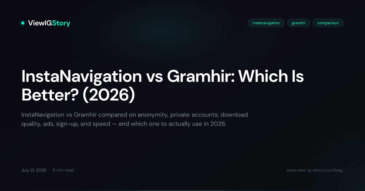 InstaNavigation vs Gramhir: Which Is Better? (2026)
