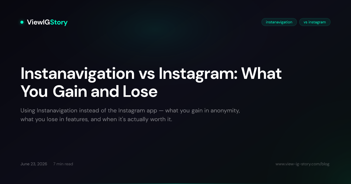 Instanavigation vs Instagram: What You Gain and Lose