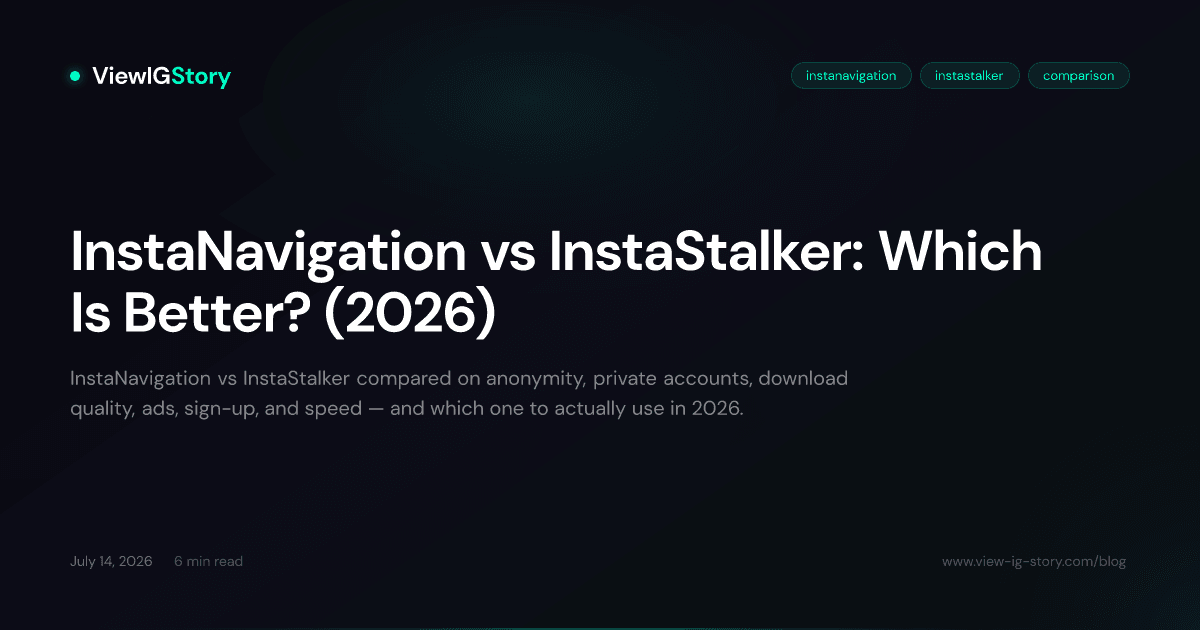 InstaNavigation vs InstaStalker: Which Is Better? (2026)