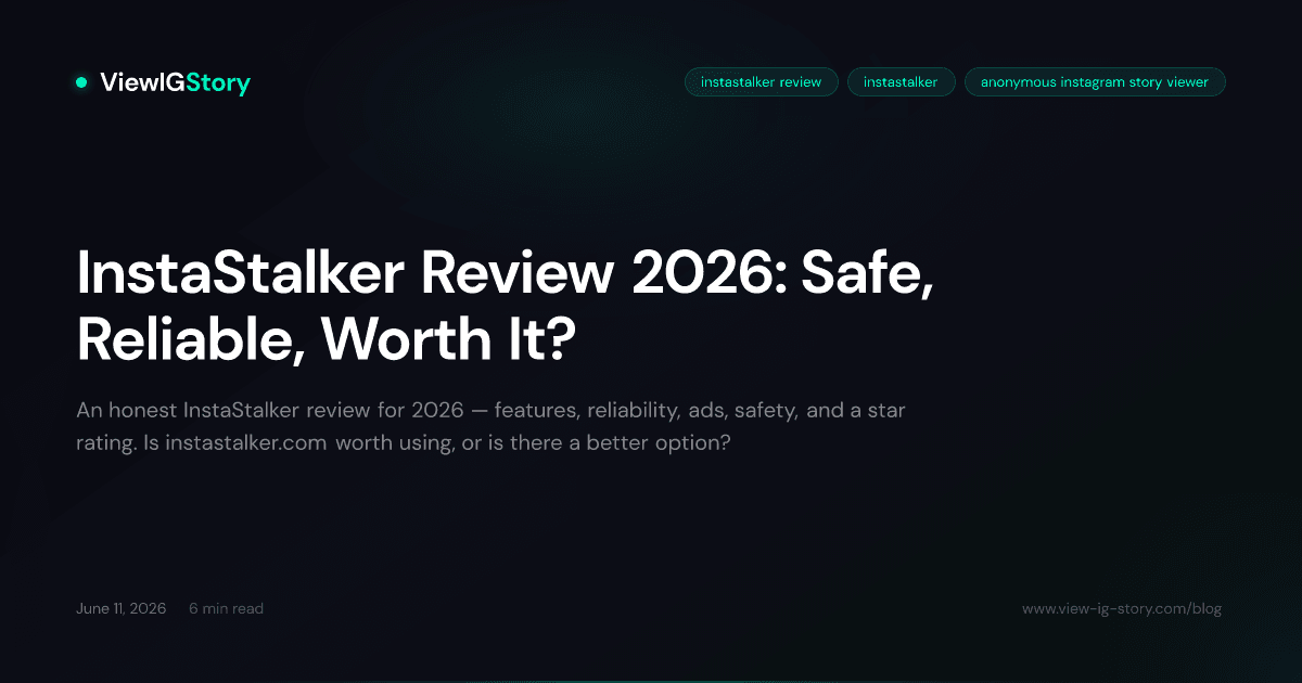 InstaStalker Review 2026: Safe, Reliable, Worth It?