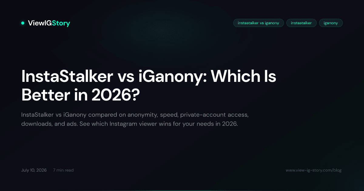 InstaStalker vs iGanony: Which Is Better in 2026?