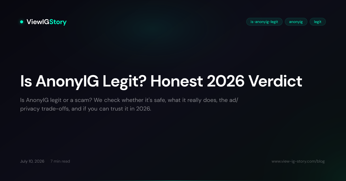 Is AnonyIG Legit? Honest 2026 Verdict