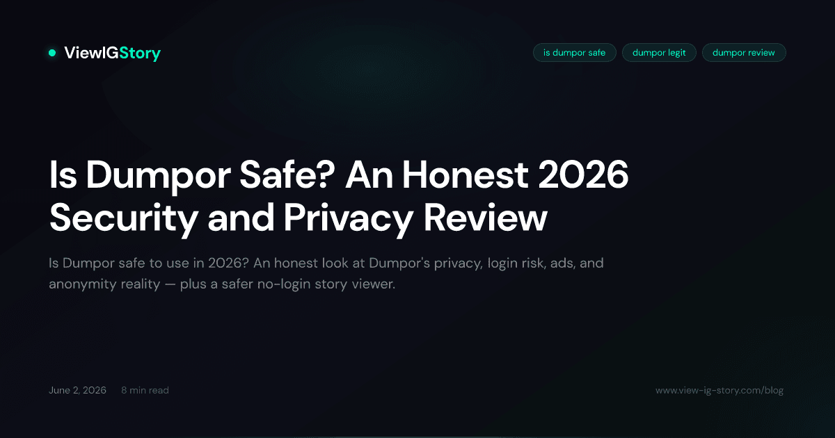 Is Dumpor Safe? An Honest 2026 Security and Privacy Review