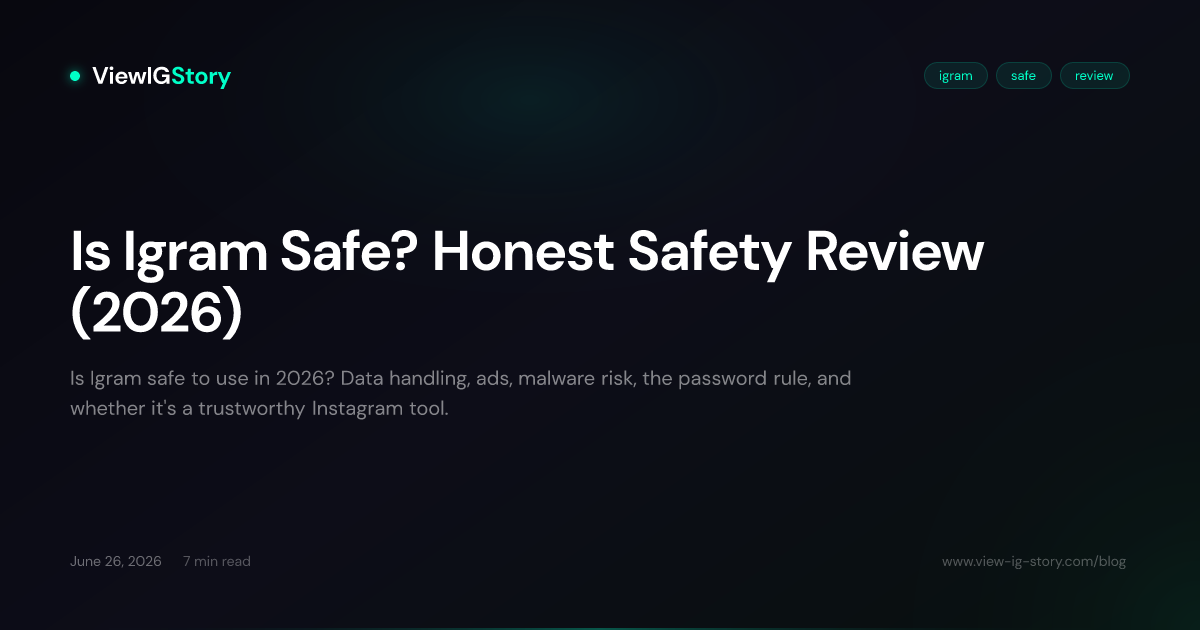 Is Igram Safe? Honest Safety Review (2026)