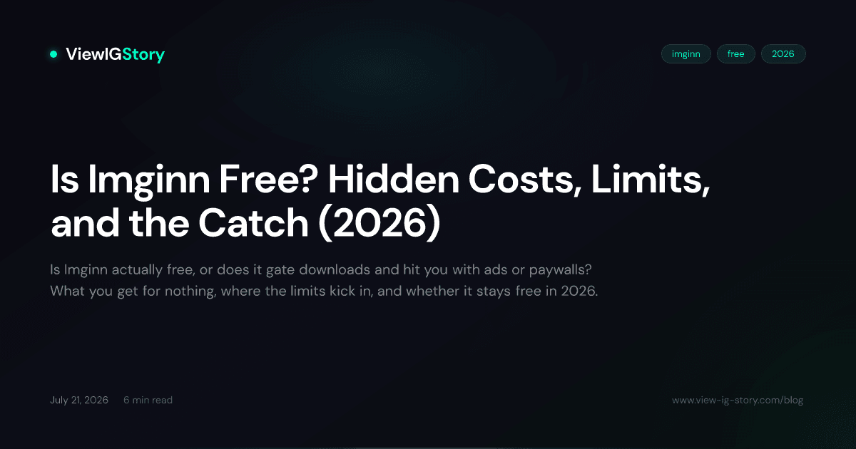 Is Imginn Free? Hidden Costs, Limits, and the Catch (2026)