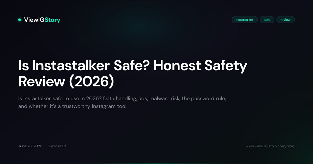 Is Instastalker Safe? Honest Safety Review (2026)