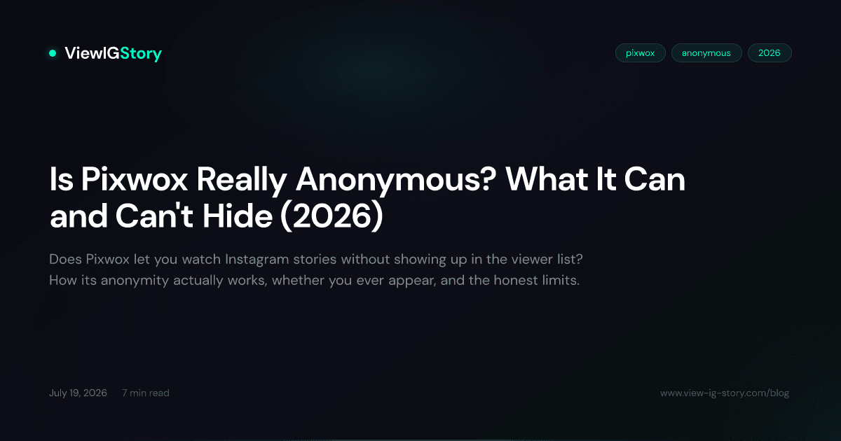 Is Pixwox Really Anonymous? What It Can and Can't Hide (2026)