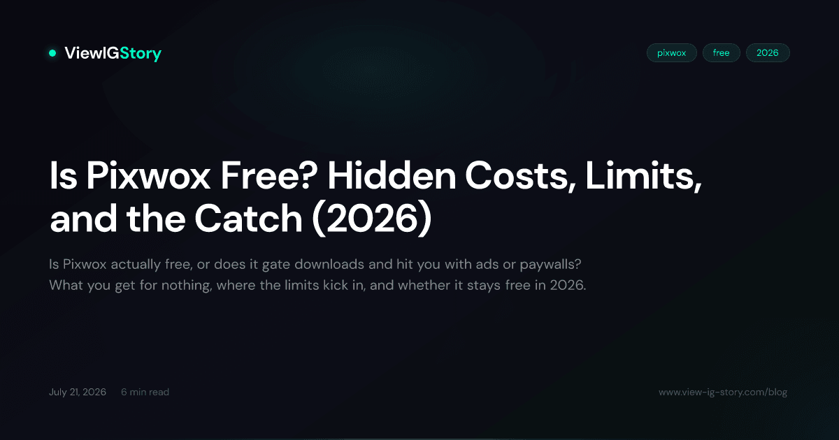 Is Pixwox Free? Hidden Costs, Limits, and the Catch (2026)